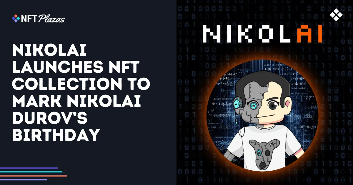 NikolAI Launches NFT Collection to Mark Nikolai Durov’s Birthday