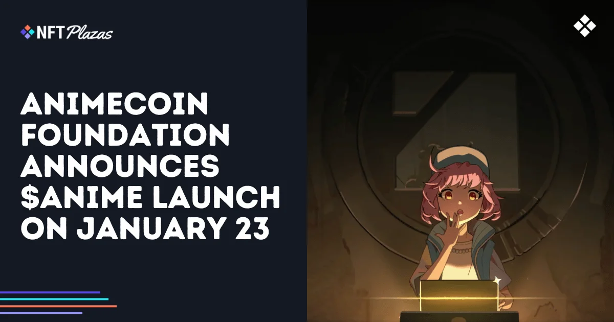 Animecoin Foundation Announces $ANIME Launch on January 23