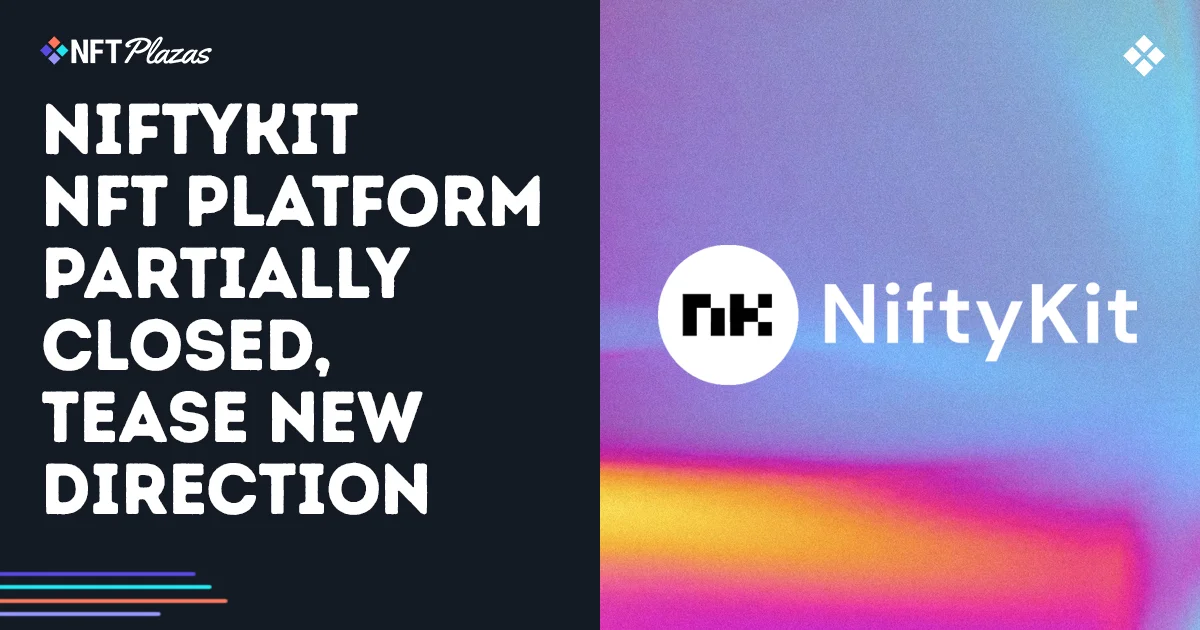 NiftyKit NFT Platform Partially Closed, Tease New Direction