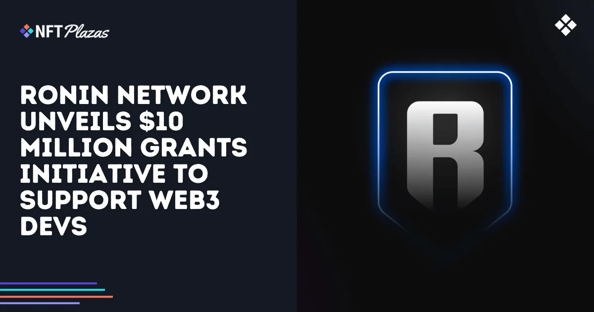 Ronin Network Unveils $10M Ecosystem Grants to Support Web3 Devs