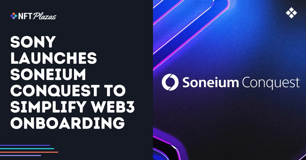 Sony Launches Soneium Conquest to Simplify Web3 Onboarding