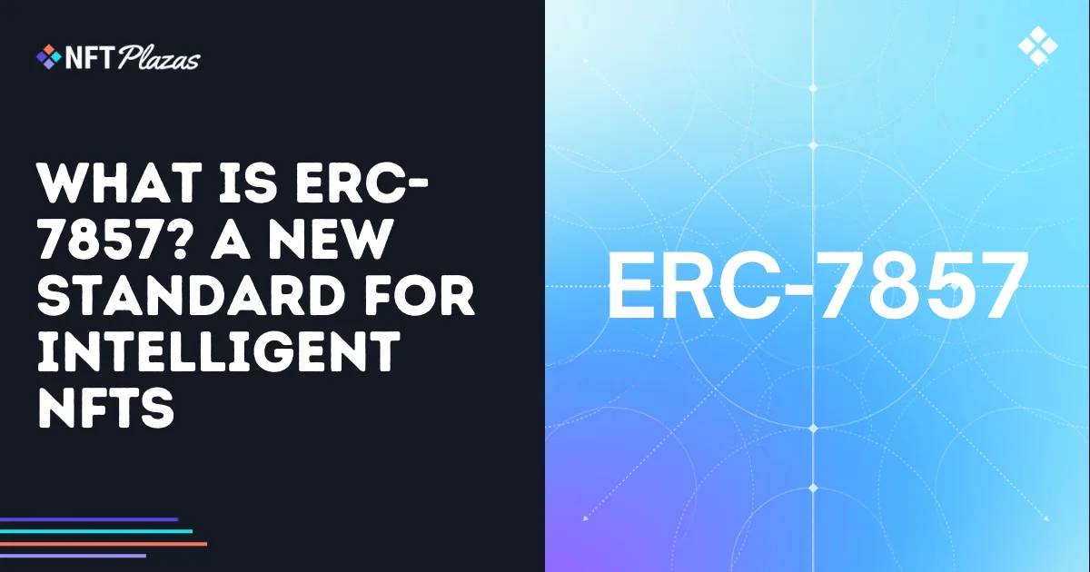 What is ERC-7857? A New Standard for Intelligent NFTs