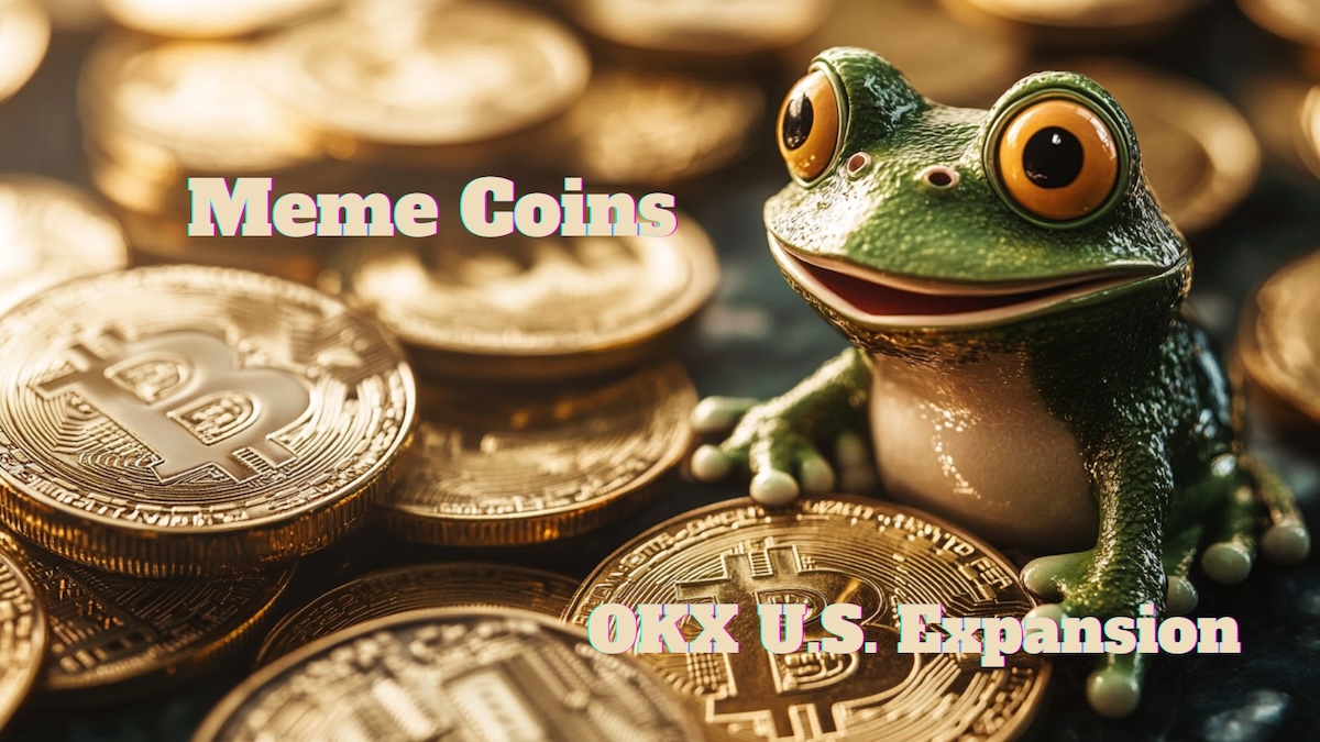 OKX U.S. Expansion Could Spark a Meme Coin Boom – 3 Meme Coins to Watch Now
