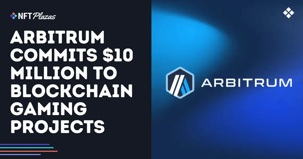 Arbitrum Commits $10 Million to Blockchain Gaming Projects
