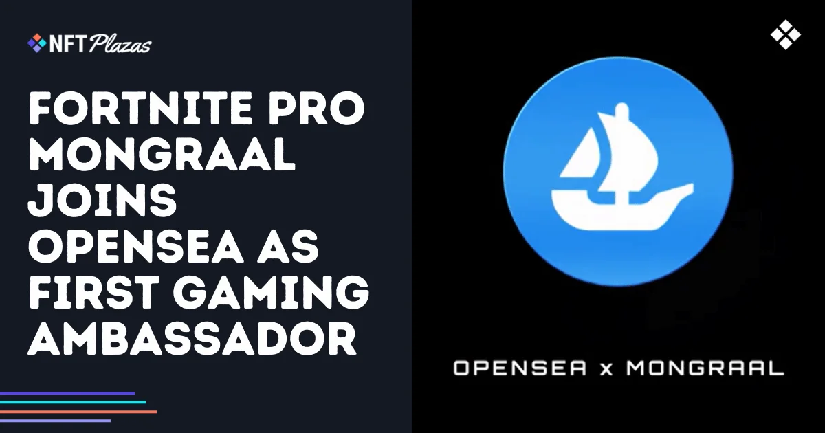 Fortnite Pro Mongraal Joins OpenSea as First Gaming Ambassador