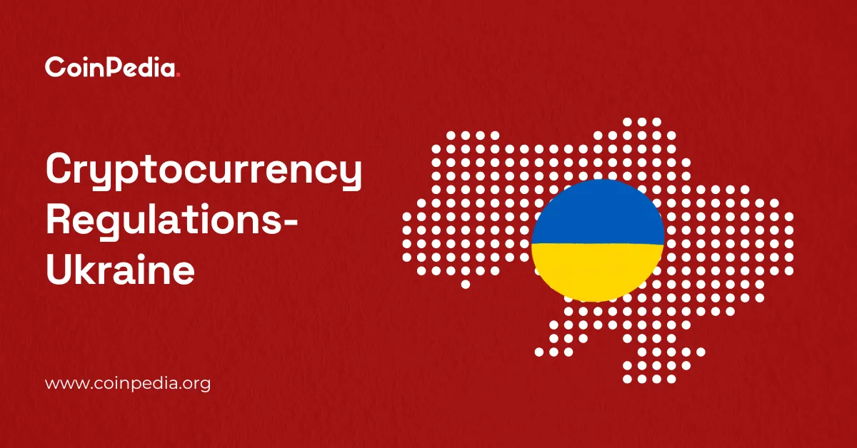 Cryptocurrency Regulations- Ukraine