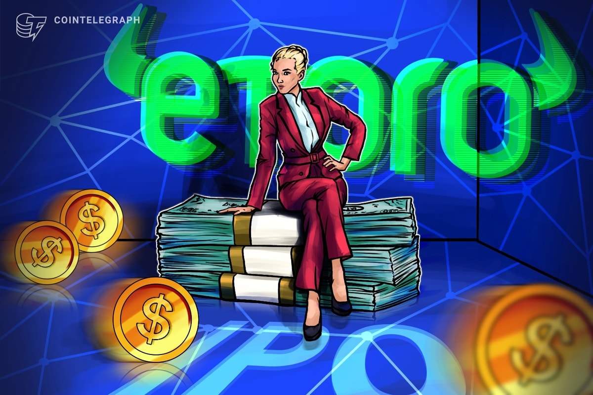 eToro aims for $4B valuation, $500M raise for US IPO