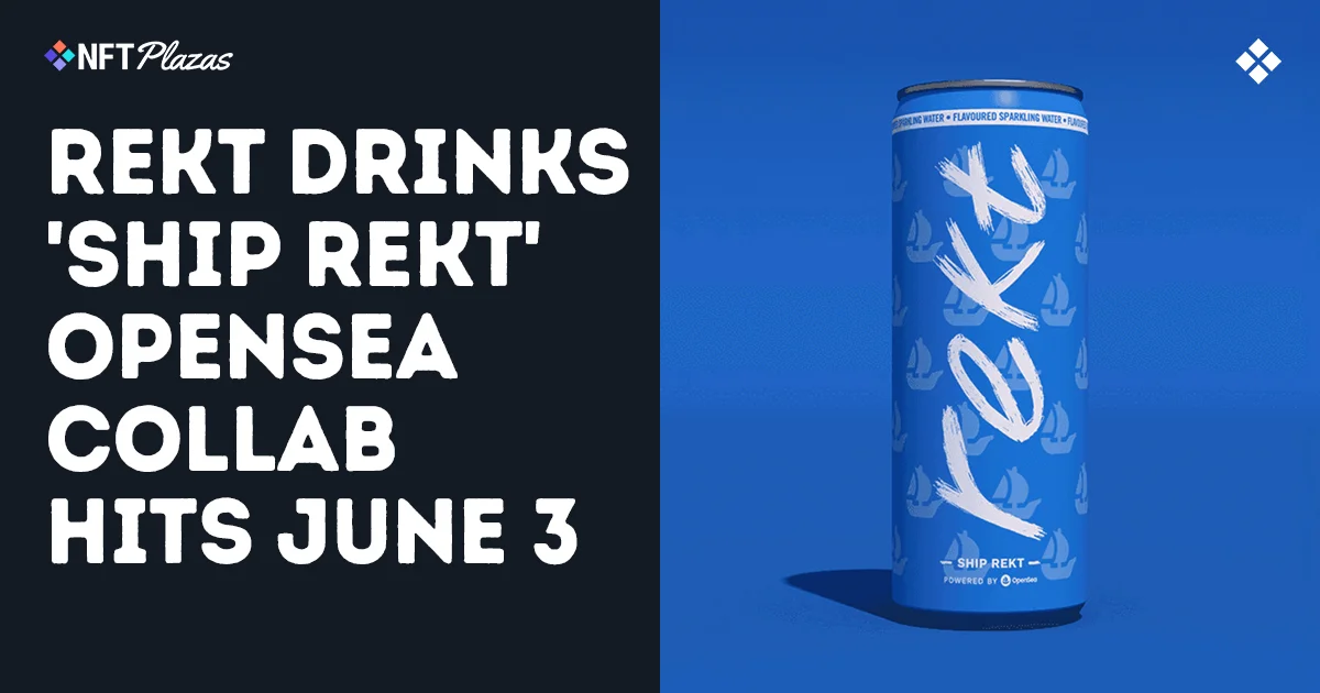 Rekt Drinks OpenSea Collab 'Ship Rekt' To Launch June 3